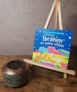 Le Prophète Ibrahim en quête d’Allah