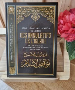 Leçons dans l’explication de l’épître des annulatifs de l’Islam – Cheikh Mohammed ibn Abd al-Wahhab | Éditions Ibn Badis