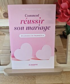Comment réussir son mariage, 3 conseils du Prophète saws - Al Hadith
