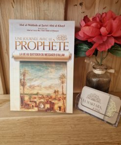 Une journée avec le Prophète saws, la vie au quotidien du Messager d'Allah - Al Bayyinah