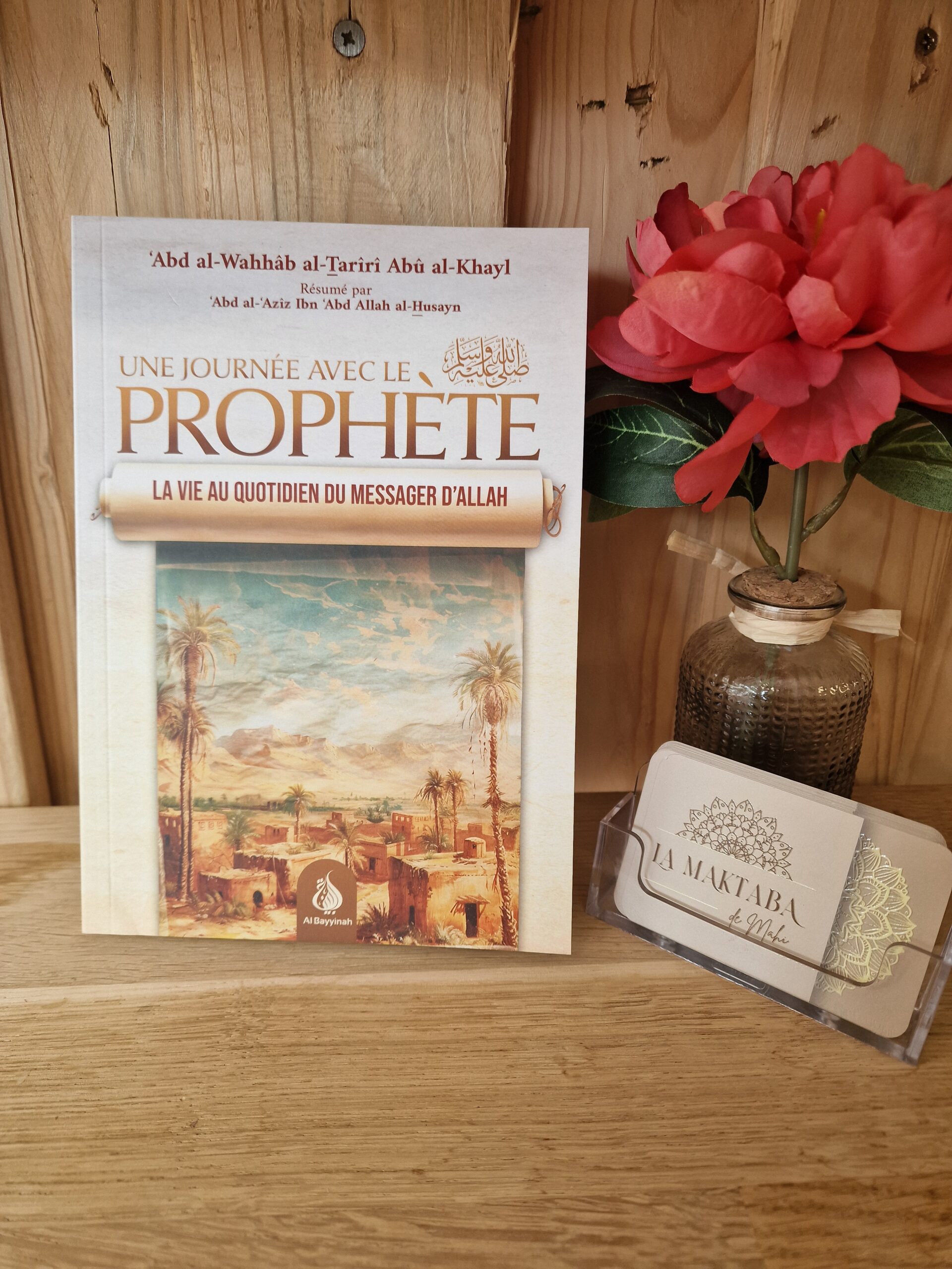 Une journée avec le Prophète saws, la vie au quotidien du Messager d'Allah - Al Bayyinah