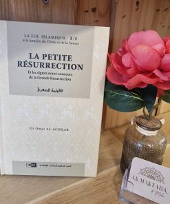 Livre La petite résurrection - Collection La Foi Islamique – Dr Omar Al-Achqar – IIPH Editions