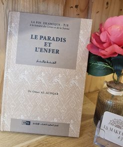 Le paradis et l'enfer à la lumière du Coran et de la Sunna édition iiph collection sur la foi islamique Dr Omar Al Achqar
